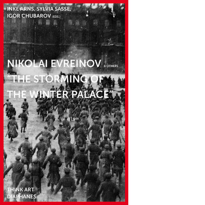 Nikolai Evreinov & Others: „The Storming of the Winter Palace”