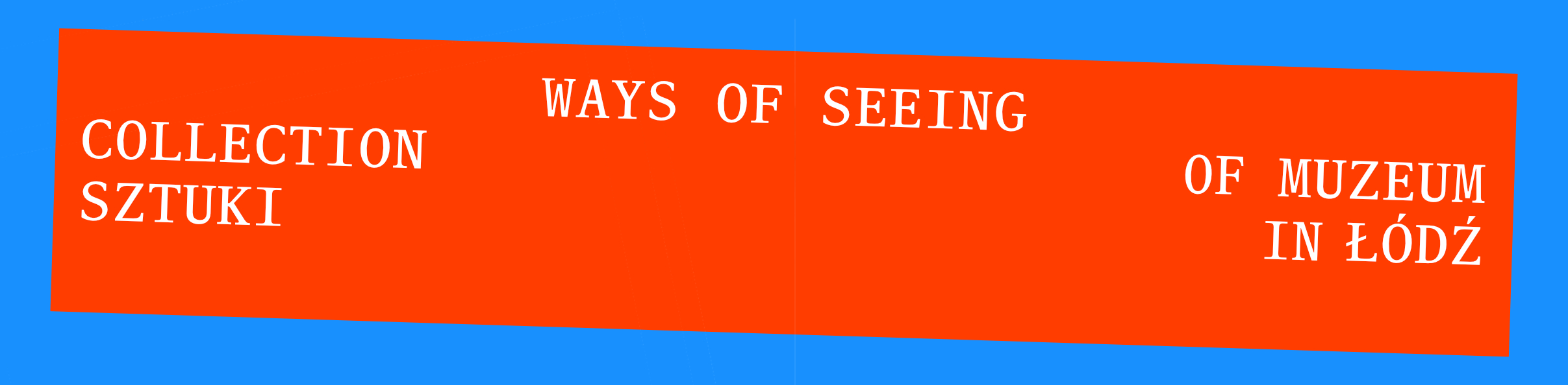 Grafika odnosząca do angielskiej wersji ankiety po obejrzeniu wystawy "Sposoby Widzenia. Kolekcja Muzeum Sztuki w Łodzi". Graphic for the English version of the post-visit survey for the exhibition "Ways of Seeing. Collection of Muzeum Sztuki in Łódź".