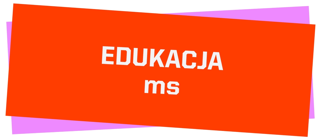 różowy przekręcony prostokąt, na nim czerwony jeszcze przekręcony pod mocniejszym kątem, na środku napis EDUKACJA ms