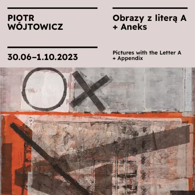 Czarny napis "Piotr Wójtowicz Obrazy z literą A + Aneks" na beżowym tle, poniżej fragment pracy artysty