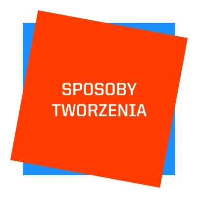na środku niebieski kwadrat, na nim przekrzywiony czerwony kwadrat, na którym na środku znalazła się napis SPOSOBY TWORZENIA