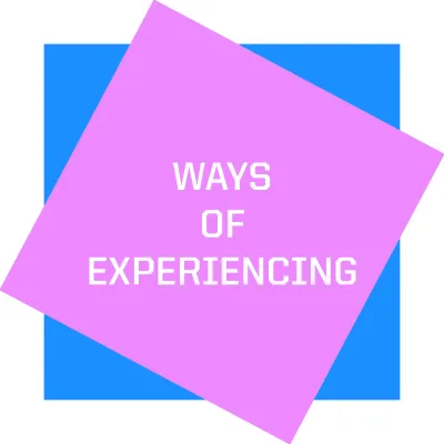 Two tilted squares, blue in the background, pink on top with white text Ways of experiencing 