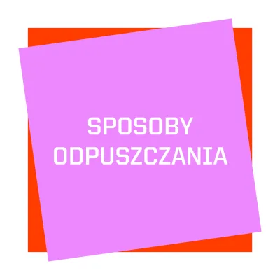 na środku czerwony kwadrat a na nim różowy przekrzywiony kwadrat, na którym znajduje się napis SPOSOBY ODPUSZCZANIA