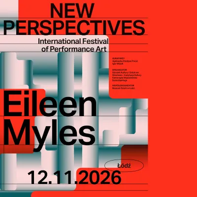 Plakat wydarzenia „New Perspectives – International Festival of Performance Art” dotyczący Eileen Myles. Czerwono-szare graficzne tło z napisami podającymi datę 12.11.2026 oraz miejsce: Łódź.