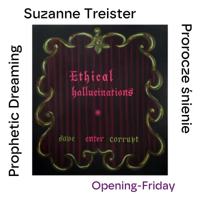 A graphic promoting the opening of the exhibition "Suzanne Treister. Prophetic Dreaming" on Friday, featuring a dark, ornate composition in the center with the text "Ethical hallucinations" surrounded by green decorative patterns.